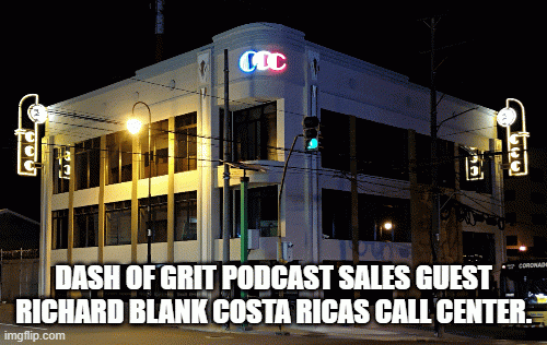 Dash-of-Grit-podcast-sales-guest-Richard-Blank-Costa-Ricas-Call-Center..gif