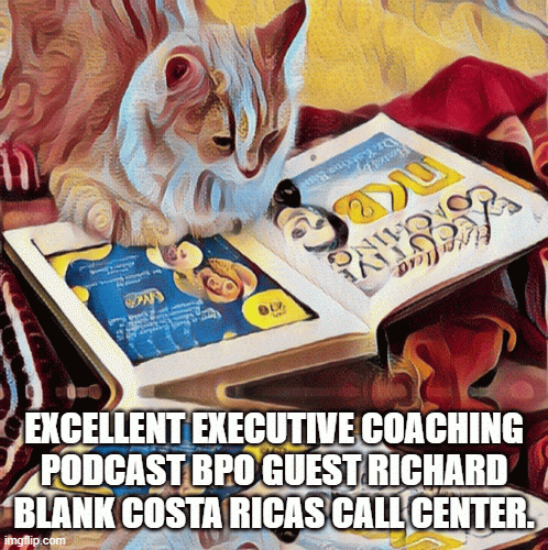 Excellent Executive Coaching podcast BPO guest Richard Blank Costa Ricas Call Center.