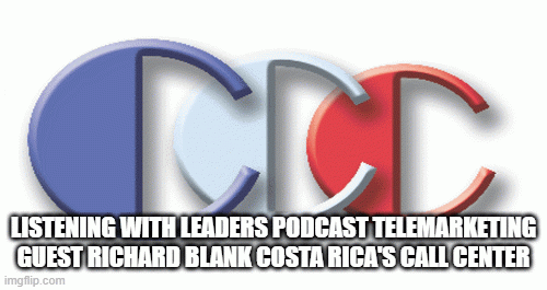 Listening-With-Leaders-Podcast-telemarketing-guest-Richard-Blank-Costa-Ricas-Call-Center.gif