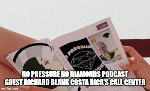 NO-PRESSURE-NO-DIAMONDS-PODCAST-GUEST-RICHARD-BLANK-COSTA-RICAS-CALL-CENTER.gif