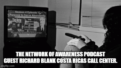 The-network-of-awareness-podcast-guest-Richard-Blank-Costa-Ricas-Call-Center..gif